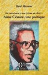 René Hénane - Aimé Césaire, une poétique
