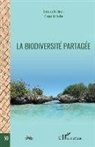 Arnaud De Raulin, Emmanuelle Gindre - La biodiversité partagée