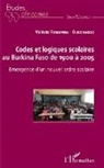 Valérie Rouamba-Ouedraogo - Codes et logiques scolaires au Burkina Faso de 1900 à 2005