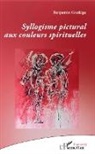 Benjamin Gnaléga - Syllogisme pictural aux couleurs spirituelles