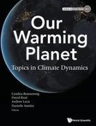 David Rind Andrew L Cynthia Rosenzweig, Andrew Lacis, Lacis Andrew, Danielle Peters, David Rind, Rind David... - Our Warming Planet: Topics In Climate Dynamics