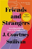 J Courtney Sullivan, J. Courtney Sullivan - Friends and Strangers