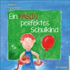Reinhol Feldmann, Reinhold Feldmann, Anke Noppenberger - Ein FAS(D) perfektes Schulkind