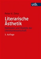 Peter V (Prof. Dr.) Zima, Peter V. Zima - Literarische Ästhetik