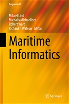 Mikael Lind, Michali Michaelides, Michalis Michaelides, Richard T. Watson, Robert Ward, Robert Ward et al... - Maritime Informatics