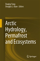 Kane, Douglas Kane, Douglas L. Kane, L Kane, L Kane, Daqin Yang... - Arctic Hydrology, Permafrost and Ecosystems
