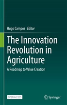 Hug Campos, Hugo Campos - The Innovation Revolution in Agriculture; .