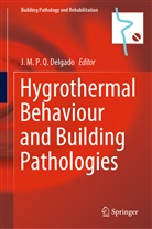 J. M. P. Q. Delgado, J.M.P.Q. Delgado, M P Q Delgado, J M P Q Delgado - Hygrothermal Behaviour and Building Pathologies