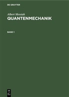 Albert Messiah - Albert Messiah: Quantenmechanik - Band 1: Albert Messiah: Quantenmechanik. Band 1