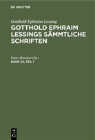 Gotthold Ephraim Lessing, Kar Lachmann, Fran Muncker, Franz Muncker - Gotthold Ephraim Lessing: Gotthold Ephraim Lessings Sämmtliche Schriften - Band 22, Teil 1: Gotthold Ephraim Lessing: Gotthold Ephraim Lessings Sämmtliche Schriften. Band 22, Teil 1