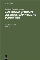 Gotthold Ephraim Lessing, Kar Lachmann, Fran Muncker, Franz Muncker - Gotthold Ephraim Lessing: Gotthold Ephraim Lessings Sämmtliche Schriften - Band 23: Gotthold Ephraim Lessing: Gotthold Ephraim Lessings Sämmtliche Schriften. Band 23