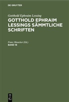 Gotthold Ephraim Lessing, Kar Lachmann, Fran Muncker, Franz Muncker - Gotthold Ephraim Lessing: Gotthold Ephraim Lessings Sämmtliche Schriften - Band 18: Gotthold Ephraim Lessing: Gotthold Ephraim Lessings Sämmtliche Schriften. Band 18