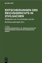 E Weyn, E. Weyn, Mitglieder des Gerichtshofes und der Reichs, Mitgliedern des Gerichtshofes und der Reichs, xx Mitgliedern des Gerichtshofes un, Mitgliedern des Gerichtshofes und der Reichsanwaltschaft - Entscheidungen des Reichsgerichts in Zivilsachen - Gen.-reg. Bd. 61-70: Generalregister zum einundsechzigsten bis siebzigsten Bande