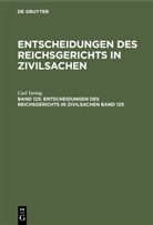 Carl Vering, Mitglieder des Gerichtshofes und der Reichsanwaltschaft - Entscheidungen des Reichsgerichts in Zivilsachen - Band 125: Entscheidungen des Reichsgerichts in Zivilsachen. Band 125