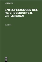 Degruyter, Mitglieder des Gerichtshofes und der Reichsanwaltschaft - Entscheidungen des Reichsgerichts in Zivilsachen - Band 106: Entscheidungen des Reichsgerichts in Zivilsachen. Band 106