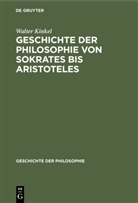 Walter Kinkel - Geschichte der Philosophie von Sokrates bis Aristoteles