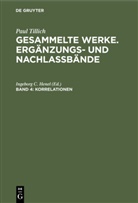 Paul Tillich, Ingebor C Henel, Ingeborg C Henel, Ingeborg C. Henel - Paul Tillich: Gesammelte Werke. Ergänzungs- und Nachlaßbände - Band 4: Korrelationen