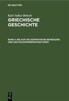 Karl Julius Beloch - Karl Julius Beloch: Griechische Geschichte - Band 1: Bis auf die sophistische Bewegung und den Peloponnesischen Krieg