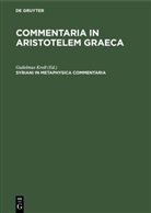 Guilelmu Kroll, Guilelmus Kroll - Commentaria in Aristotelem Graeca: Syriani in metaphysica commentaria