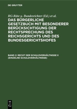 Bessau, Degg, Hallamik, [Adolf Lobe, [Adolf] Lobe, … - Das Bürgerliche Gesetzbuch mit besonderer Berücksichtigung der Rechtsprechung des Reichsgerichts und des Bundesgerichtshofes - Band 2: Recht der Schuldverhältnisse II (einzelne Schuldverhältnisse)
