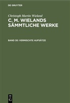 Christoph Martin Wieland - Christoph Martin Wieland: C. M. Wielands Sämmtliche Werke - Band 30: Vermischte Aufsätze