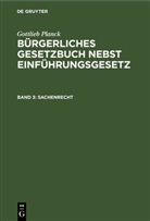 Gottlieb Planck - Gottlieb Planck: Bürgerliches Gesetzbuch nebst Einführungsgesetz - Band 3: Sachenrecht