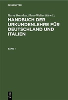 Harr Bresslau, Harry Breßlau, Hans-Walter Klewitz - Harry Bresslau; Hans-Walter Klewitz: Handbuch der Urkundenlehre für Deutschland und Italien - Band 1: Harry Bresslau; Hans-Walter Klewitz: Handbuch der Urkundenlehre für Deutschland und Italien. Band 1