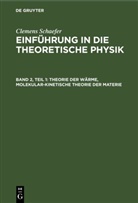 Clemens Schaefer - Clemens Schaefer: Einführung in die theoretische Physik - Band 2, Teil 1: Theorie der Wärme, Molekular-kinetische Theorie der Materie