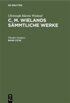 Christoph Martin Wieland - Christoph Martin Wieland: C. M. Wielands Sämmtliche Werke - Band 27/28: Christoph Martin Wieland: C. M. Wielands Sämmtliche Werke. Band 27/28, 2 Teile