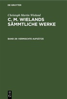 Christoph Martin Wieland - Christoph Martin Wieland: C. M. Wielands Sämmtliche Werke - Band 29: Vermischte Aufsätze