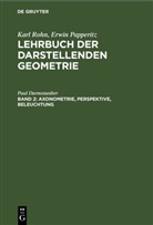 Erwin Papperitz, Karl Rohn - Karl Rohn; Erwin Papperitz: Lehrbuch der darstellenden Geometrie - Band 2: Axonometrie, Perspektive, Beleuchtung