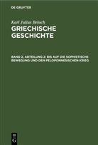 Karl Julius Beloch - Karl Julius Beloch: Griechische Geschichte - Band 2, Abteilung 2: Bis auf die sophistische Bewegung und den peloponnesischen Krieg