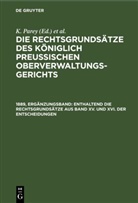 K Parey, Kautz, Kautz, G. Kautz, F Kunze, Fr Kunze... - Die Rechtsgrundsätze des Königlich Preussischen Oberverwaltungsgerichts - 1889, Ergänzungsband: Enthaltend die Rechtsgrundsätze aus Band XV. und XVI. der Entscheidungen