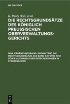 K Parey, Kautz, Kautz, G. Kautz, F Kunze, Fr Kunze... - Die Rechtsgrundsätze des Königlich Preussischen Oberverwaltungsgerichts - 1894, Ergänzungsband: Enthaltend die Rechtsgrundsätze aus Band XXV und XXVI sowie aus Band II der Entscheidungen in Steuersachen