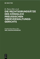 Friedric Karl Parey, Friedrich Karl Parey, G. Kautz, Fr. Kunze, Friedrich Karl Parey, K. Parey - Die Rechtsgrundsätze des Königlich Preussischen Oberverwaltungsgerichts - 1895, Ergänzungsband: Die Rechtsgrundsätze des Königlich Preussischen Oberverwaltungsgerichts. 1895, Ergänzungsband