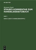 Hermann Staub, Felix Bondi, Heinrich Koenige, Albert Pinner - Hermann Staub: Staub's Kommentar zum Handelsgesetzbuch - 2: (Buch 3: Handelsgeschäfte.)