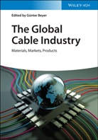 Günter Beyer, Günte Beyer, Günter Beyer - The Global Cable Industry