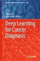 Alzubi, Alzubi, Jafar Alzubi, Utk Kose, Utku Kose - Deep Learning for Cancer Diagnosis