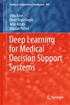 Jafar Alzubi, Jafar et al Alzubi, Ome Deperlioglu, Omer Deperlioglu, Utk Kose, Utku Kose... - Deep Learning for Medical Decision Support Systems