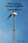 Paul Gay - Wind Turbine Design Simplified - Aerodynamics