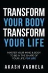 Akash Vaghela - Transform Your Body Transform Your Life