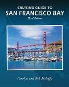 Bob Mehaffy, Carolyn Mehaffy - Cruising Guide to San Francisco Bay: 3rd Edition