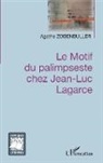 Agathe Zobenbuller - Le motif du palimpseste chez Jean-Luc Lagarce