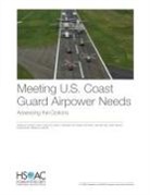 Aaron C Davenport, Aaron C. Davenport, Jeremy M Eckhause, Jeremy M. Eckhause, David T Orletsky, David T. Orletsky - Meeting U.S. Coast Guard Airpower Needs