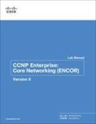 Cisco Networking Academy, Cisco Networking Academy - CCNP Enterprise: Core Networking (ENCOR) v8 Lab Manual