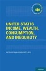 Diana (Economist Furchtgott-Roth, Diana (EDT) Furchtgott-Roth, Diana Furchtgott-Roth, Diana (Economist Furchtgott-Roth, Furchtgott-Roth Diana - United States Income, Wealth, Consumption, and Inequality