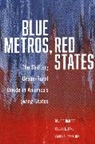 David F. Damore, David F. Lang Damore, Damore David F., Karen A. Danielsen, Karen E. Danielsen, Robert E. Lang... - Blue Metros, Red States