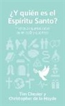 Tim Chester, Christopher De La Hoyde - ¿Y Quién Es El Espíritu Santo?