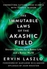 Ervin Laszlo, Erwin Lazlo - Immutable Laws of the Akashic Field