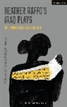 Heather Raffo, Michael Malek Najjar - Heather Raffo's Iraq Plays: The Things That Can't Be Said